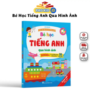 BÉ HỌC TIẾNG ANH QUA HÌNH ẢNH – GIÁO DỤC SỚM CHO BÉ THÔNG MINH