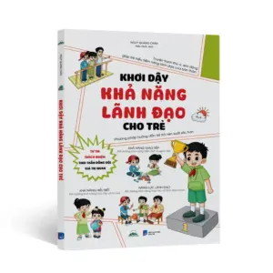 📘 KHƠI DẬY KHẢ NĂNG LÃNH ĐẠO CHO TRẺ