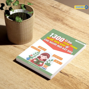 1300 Câu Tiếng Trung Từ Dễ Đến Khó Cho Người Mới Bắt Đầu
