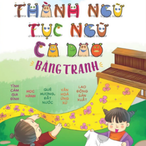 Sách - Vui Học Thành Ngữ Tục Ngữ Ca Dao Bằng Tranh