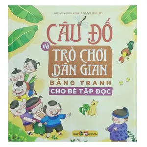 Câu đố và trò chơi dân gian bằng tranh cho bé tập đọc ( tái bản )