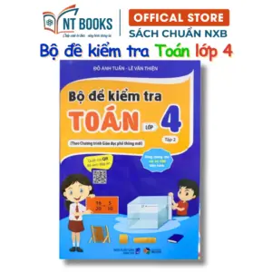 "Bộ đề kiểm tra Toán lớp 4 tập 2 ( Theo chương trình giáo dục phổ thông mới - Quét mã QR để xem đáp án )"