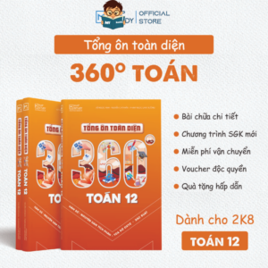 Sách Tổng Ôn Toàn Diện 360 độ Toán 12 Hàm Số - Nguyên Hàm Tích Phân - Tọa Độ Oxyz - Xác Suất