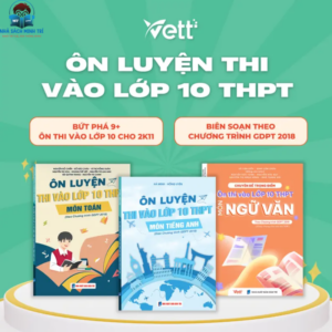 CHON BỘ SÁCH ÔN THI VÀO LỚP 10