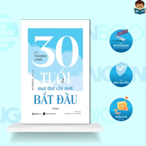 Sách 30 Tuổi Mọi Thứ Mới Chỉ Bắt Đầu
