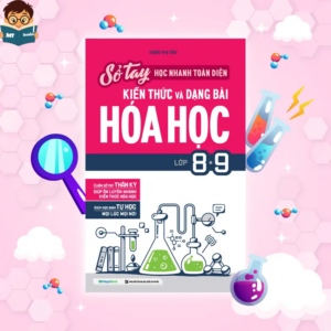 SỔ TAY KIẾN THỨC HÓA HỌC LỚP 8 - 9