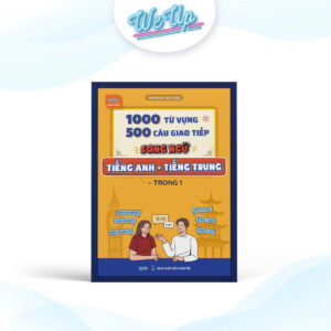 1000 TỪ VỰNG – 500 CÂU GIAO TIẾP TIẾNG ANH – TIẾNG TRUNG