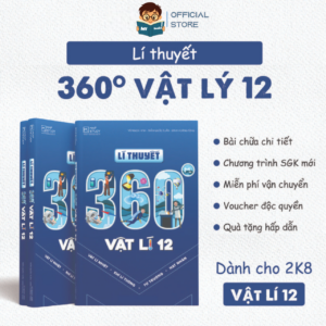 BỨT PHÁ MÔN LÝ 12 – LÍ THUYẾT 360° VẬT LÝ 12