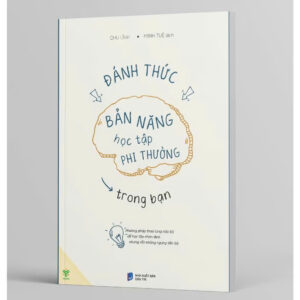 ĐÁNH THỨC BẢN NĂNG HỌC TẬP PHI THƯỜNG TRONG BẠN