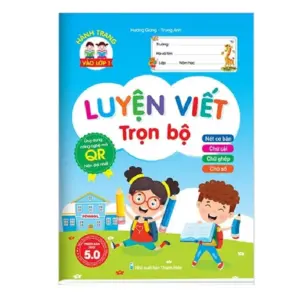 📘 LUYỆN VIẾT TRỌN BỘ – HÀNH TRANG VỮNG VÀO LỚP 1